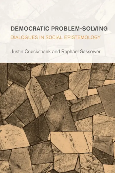 Democratic Problem-Solving - Cruickshank, Justin a Sassower, Raphael
