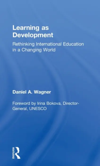 Learning as Development - Wagner, Daniel A. (University of Pennsylvania, USA)