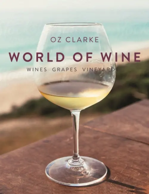 Oz Clarke's World of Wine - Clarke, Oz