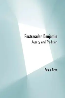 Postsecular Benjamin - Britt, Brian
