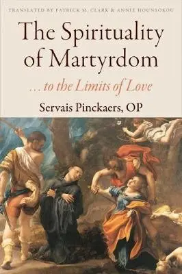 Spirituality of Martyrdom - Pinckaers, Servais