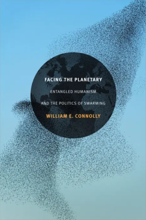 Facing the Planetary - Connolly, William E.