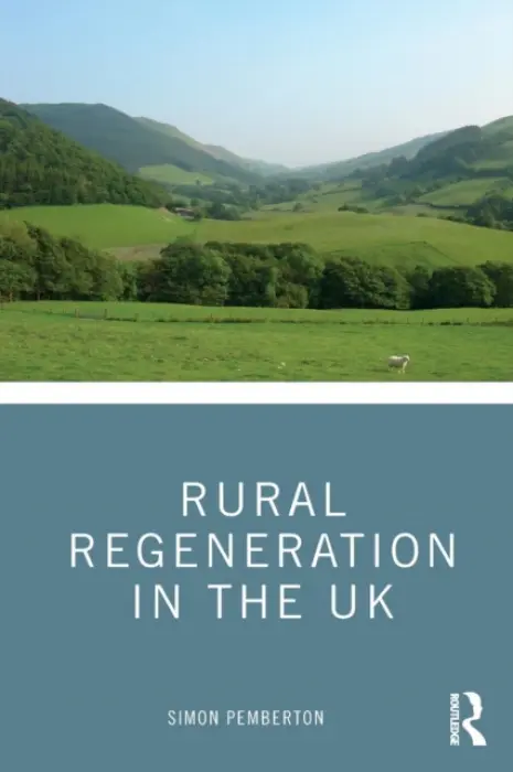 Rural Regeneration in the UK - Pemberton, Simon