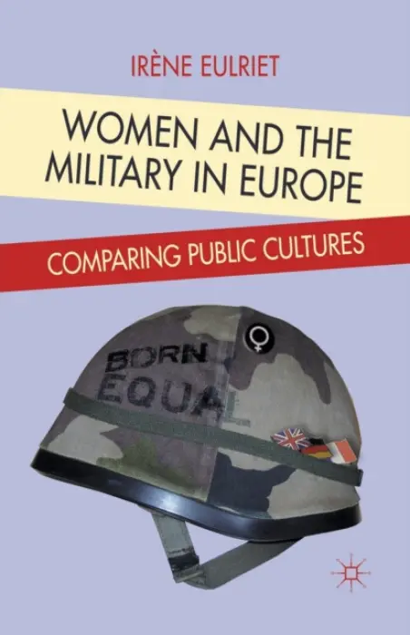 Women and the Military in Europe - Eulriet, I.