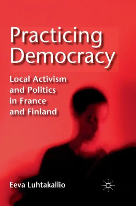 Practicing Democracy - Luhtakallio, E.