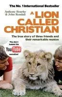 Lion Called Christian - Bourke, Anthony a Rendall, John