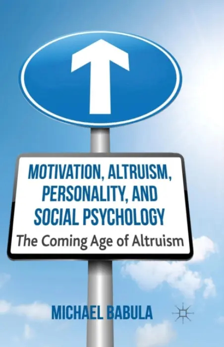 Motivation, Altruism, Personality and Social Psychology - Babula, M.