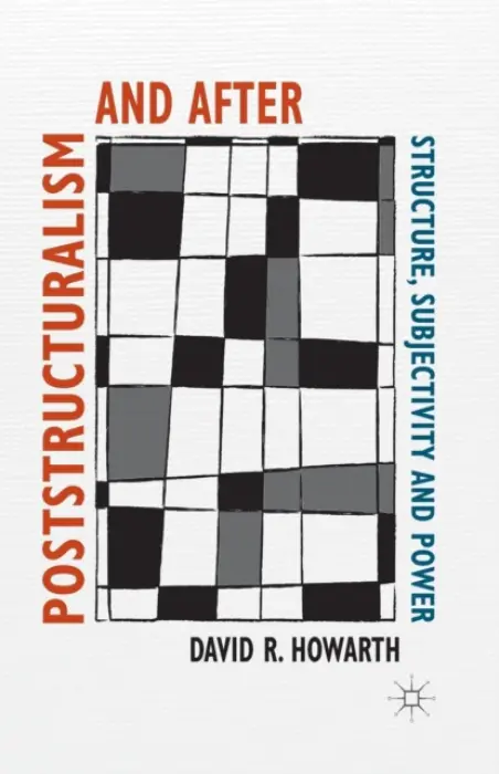 Poststructuralism and After - Howarth, D.
