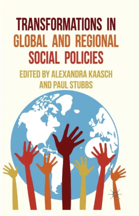 Transformations in Global and Regional Social Policies