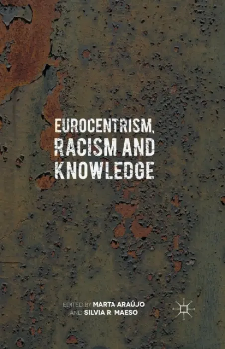 Eurocentrism, Racism and Knowledge - Araujo, Marta a Maeso, Silvia R.