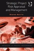 Strategic Project Risk Appraisal and Management - Harris, Elaine