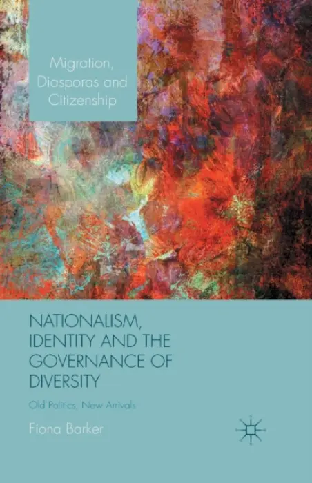 Nationalism, Identity and the Governance of Diversity - Barker, F.