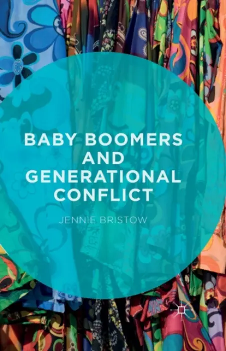 Baby Boomers and Generational Conflict - Bristow, Jennie