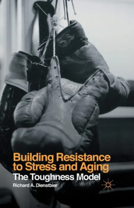Building Resistance to Stress and Aging - Dienstbier, R.
