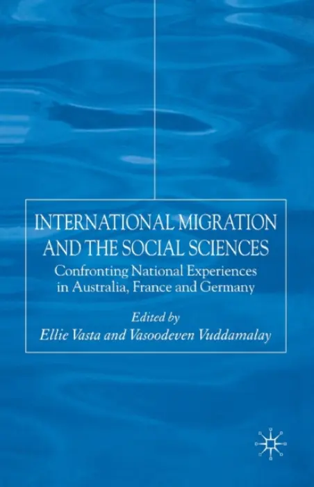 International Migration and the Social Sciences - Vasta, E. a Vuddamalay, V.
