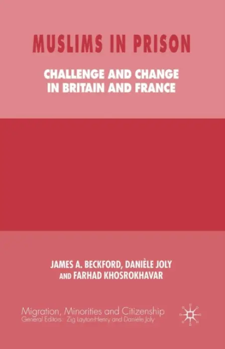 Muslims in Prison - Beckford, J. a Joly, D. a Khosrokhavar, F.