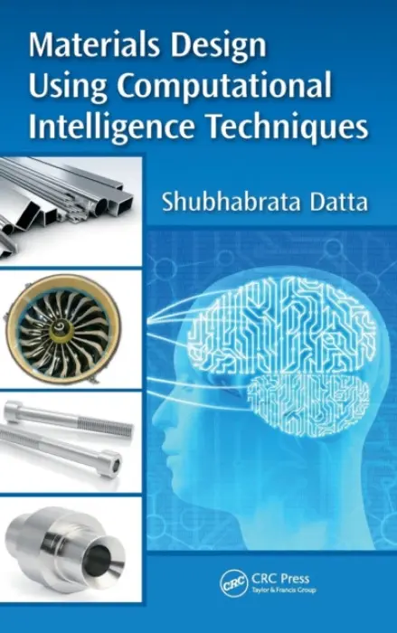 Materials Design Using Computational Intelligence Techniques - Datta, Shubhabrata (SRM University, Chennai)