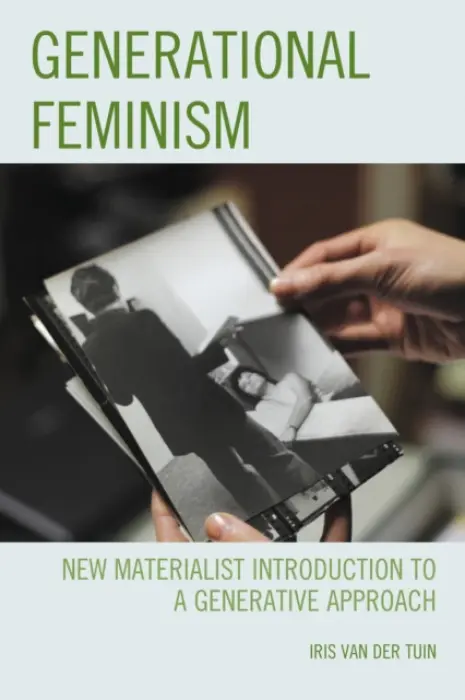 Generational Feminism - van der Tuin, Iris (Utrecht University, The Netherlands)