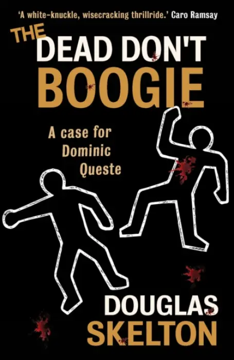 The Dead Don't Boogie - Douglas Skelton