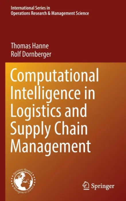 Computational Intelligence in Logistics and Supply Chain Management - Hanne, Thomas a Dornberger, Rolf