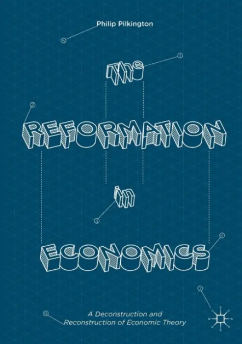 Reformation in Economics - Pilkington, Philip