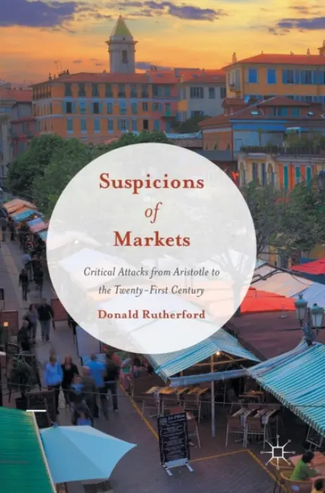Suspicions of Markets - Rutherford, Donald
