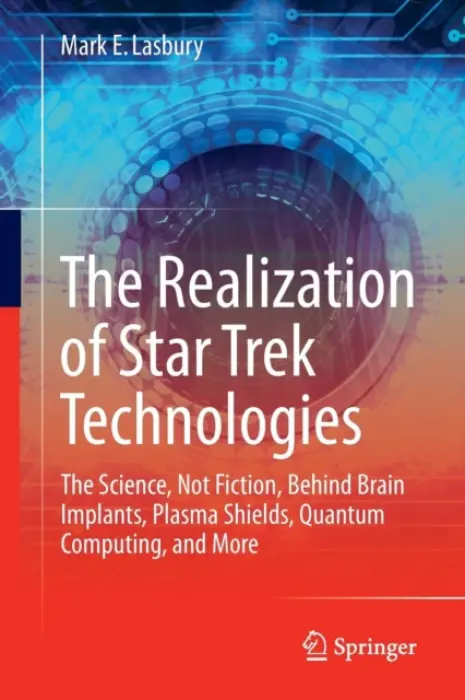 Realization of Star Trek Technologies - Lasbury, Mark E.