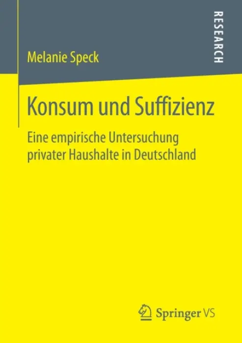 Konsum und Suffizienz - Speck, Melanie