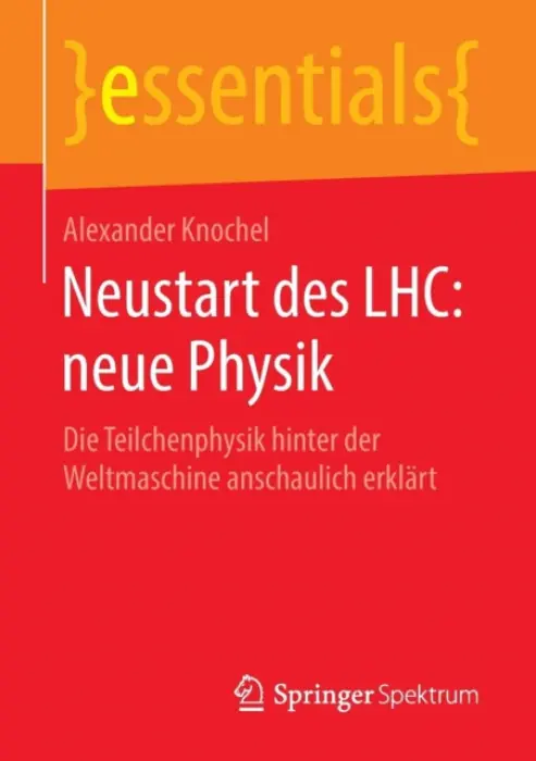 Neustart des LHC: neue Physik - Knochel, Alexander