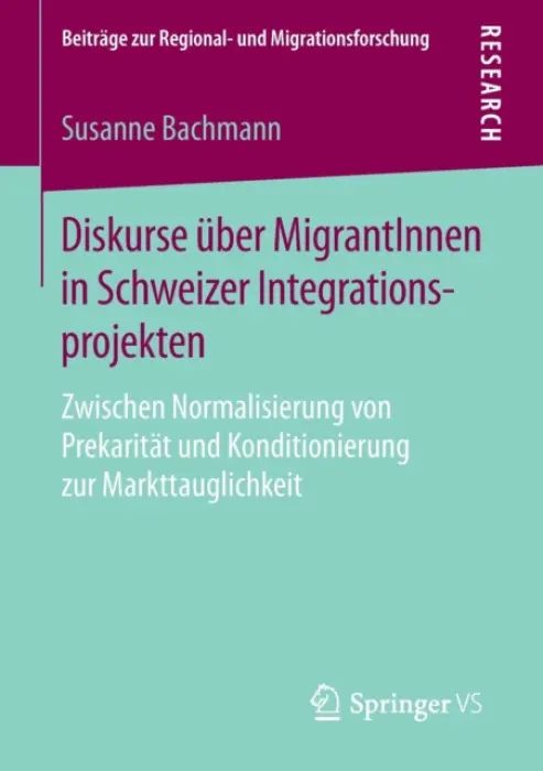 Diskurse uber MigrantInnen in Schweizer Integrationsprojekten - Bachmann, Susanne