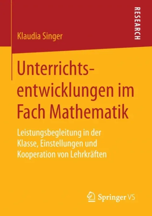 Unterrichtsentwicklungen im Fach Mathematik - Singer, Klaudia