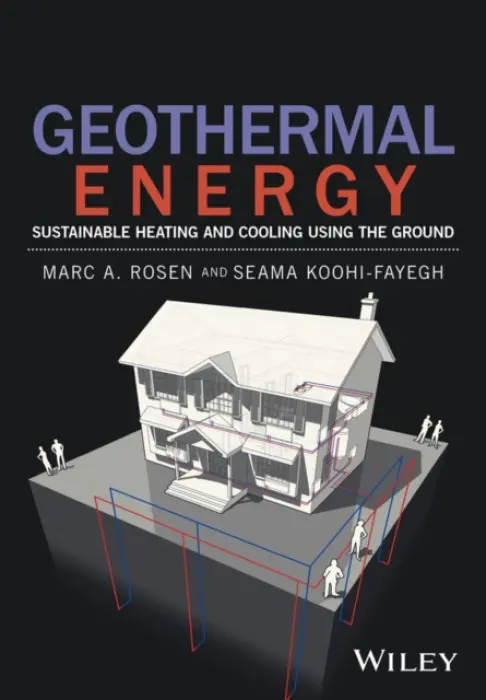 Geothermal Energy - Rosen, Marc A. (University of Ontario Institute of Technology, Canada) a Koohi-Fayegh, Seama (University of Ontario Institute of Technology, Canada)