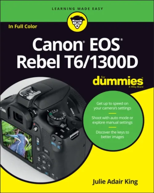 Canon EOS Rebel T6/1300D For Dummies - King, Julie Adair (Indianapolis, Indiana)
