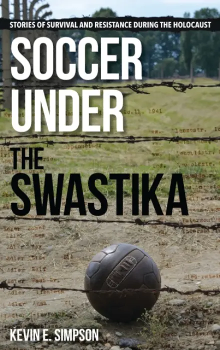 Soccer under the Swastika - Simpson, Kevin E.