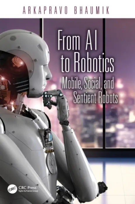 From AI to Robotics - Bhaumik, Arkapravo