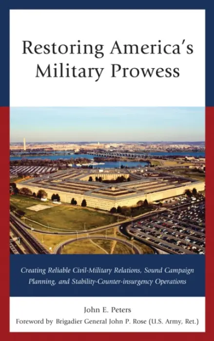 Restoring America's Military Prowess - Peters, John E.