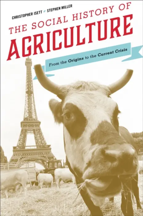Social History of Agriculture - Isett, Christopher a Miller, Stephen