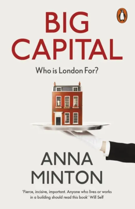 Big Capital - Anna Minton