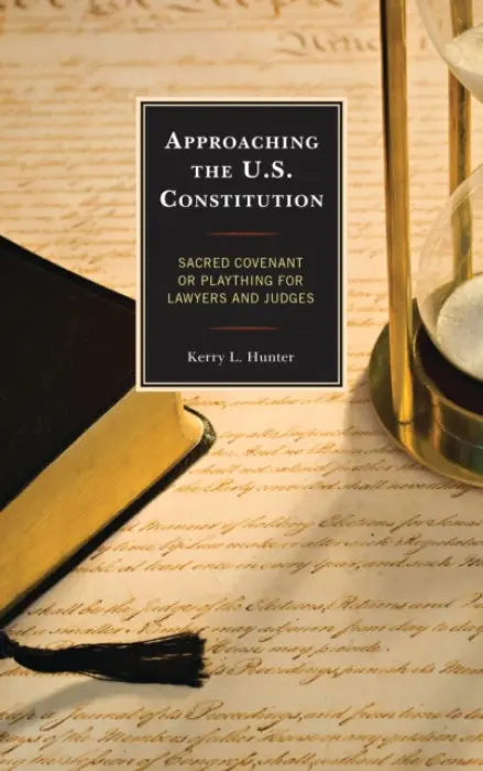 Approaching the U.S. Constitution - Hunter, Kerry  L.