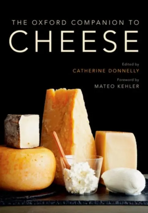The Oxford Companion to Cheese - Mateo  Kehler