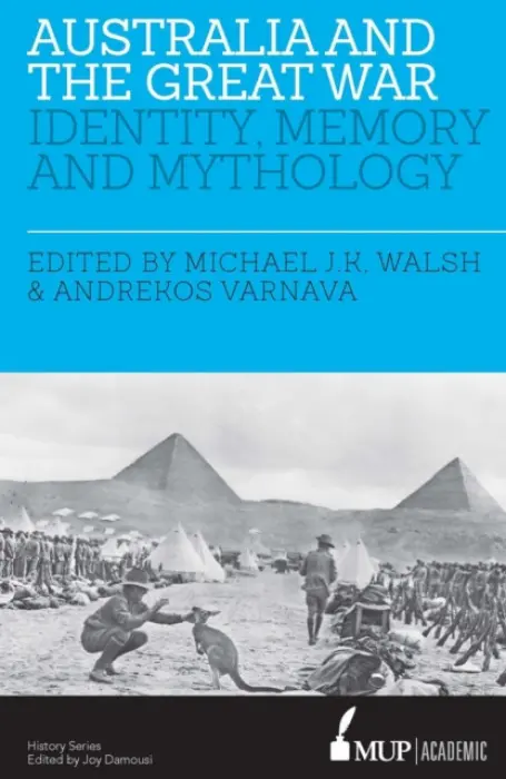 Australia and the Great War - Varnava, Edited by Michael JK Walsh and