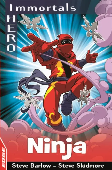 EDGE: I HERO: Immortals: Ninja - Steve Barlow, Steve Skidmore