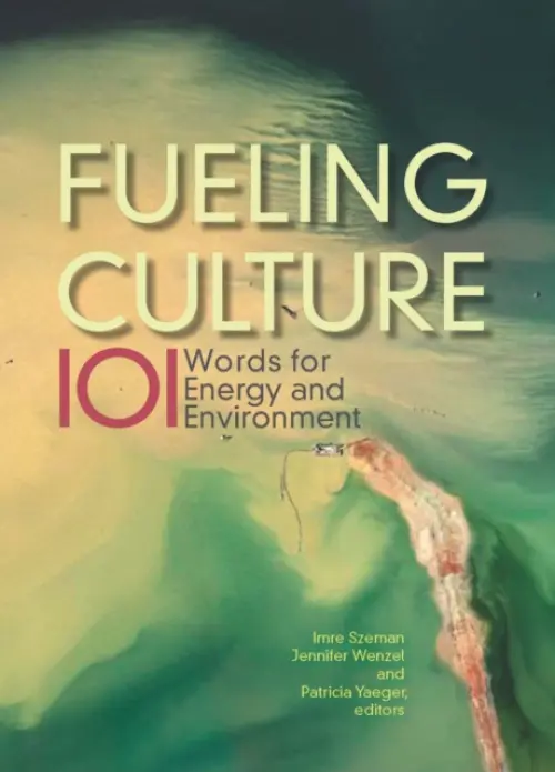 Fueling Culture - Wenzel, Jennifer a Yaeger, Patricia