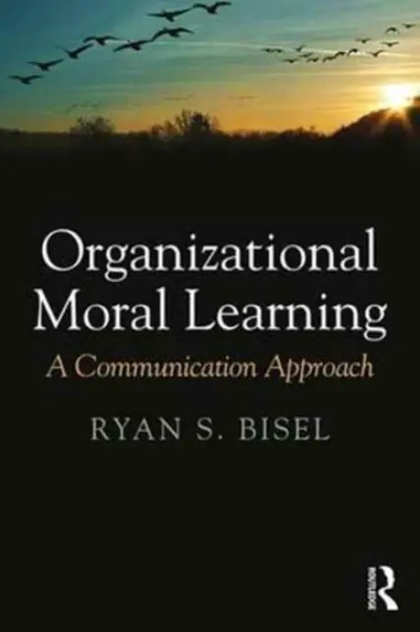 Organizational Moral Learning - Bisel, Ryan (University of Oklahoma, USA)