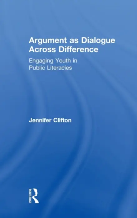 Argument as Dialogue Across Difference - Clifton, Jennifer