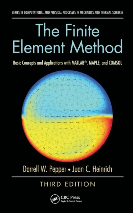 Finite Element Method - Pepper, Darrell W. (University of Nevada, Las Vegas, USA) a Heinrich, Juan C. (University of New Mexico, Albuquerque, USA)