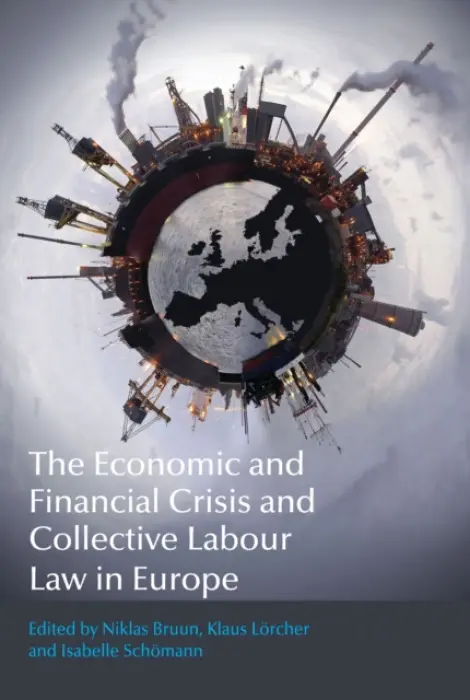 Economic and Financial Crisis and Collective Labour Law in Europe