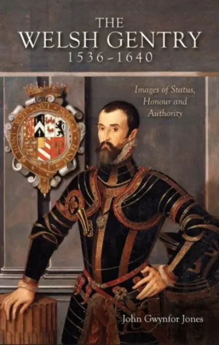 Welsh Gentry, 1536-1640 - Jones, John Gwynfor