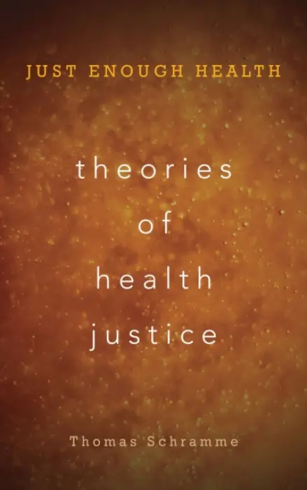 Theories of Health Justice - Schramme, Thomas