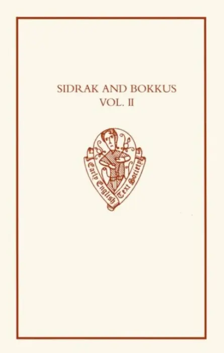 Sidrak and Bokkus, A Parallel-text Edition: Volume II